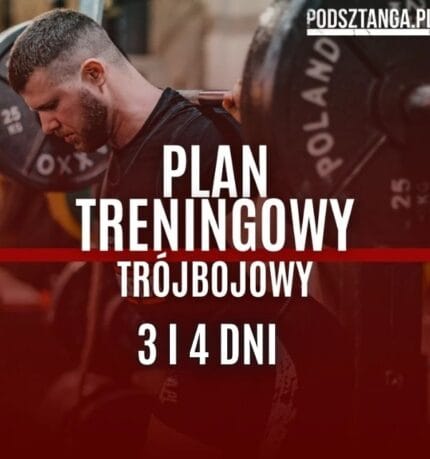 Plan treningowy trójbój na 3 i 4 dni – trójbój siłowy + periodyzacja