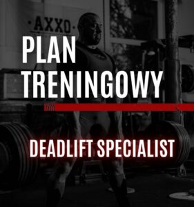 Plan treningowy Deadlift Specialist + E-book "Podręcznik do martwego ciągu"